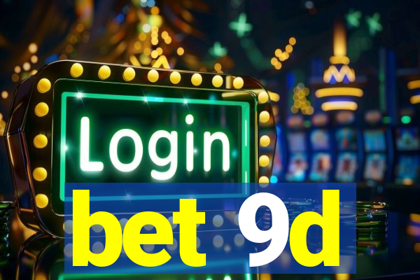 bet 9d